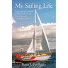 My Sailing Life: Exploring the islands of the South Pacific, Australia and South-East Asia
