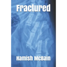 Fractured