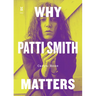 Why Patti Smith Matters