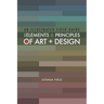 An Illustrated Field Guide to the Elements and Principles of Art + Design