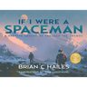 If I Were a Spaceman: A Rhyming Adventure Through the Cosmos