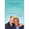 The Imperfect Marriage: Help for Those Who Think It's Over