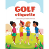 Golf etiquette and useful golf habits for kids