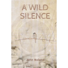 A Wild Silence