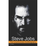 Steve Jobs: The Unauthorized Autobiography
