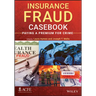 Insurance Fraud Casebook: Paying a Premium for Crime