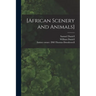 [African Scenery and Animals]