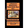 A Chainsaw Maintenance Comprehensive Guidelines Pocket Guide: Basic Care For Stihl & Husqvarna Chainsaw(s)!!!