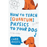 How to Teach Quantum Physics to Your Dog