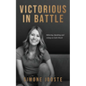 Victorious in Battle: Believing, Speaking, and Acting on God's Word