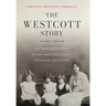 The Westcott Story: Volume II-1889-2024, The Enduring Spirit of an American Family Spanning 400 Years
