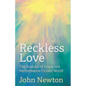 Reckless Love: The Scandal of Grace in a Performance-Driven World