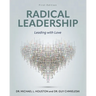 Radical Leadership: Leading with Love