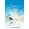 To Thee We Do Cry: A Grandmother's Journey through Grief