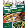 Park + Vine Cookbook: 50+ Recipes from Cincinnati's Beloved Vegan Cafe