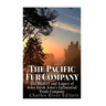 The Pacific Fur Company: The History and Legacy of John Jacob Astor's Influential Trade Company