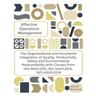 EFFECTIVE OPERATIONS MANAGEMENT The Organizational and Functional Integration of Quality, Productivity, Safety and Environmental Responsibility With C