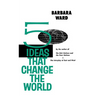 Five Ideas That Change the World