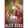 Wireless and More Steam-Powered Adventures