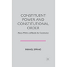 Constituent Power and Constitutional Order: Above, Within and Beside the Constitution