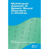 Multilingual Aspects of Speech Sound Disorders in Children