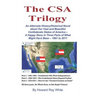 The CSA Trilogy: An Alternate History/Historical Novel about Our Vast and Beautiful Confederate States of America -- A Happy Story in T