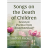 Songs on the Death of Children: Selected Poems from Kindertotenlieder