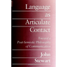 Language as Articulate Contact: Toward a Post-Semiotic Philosophy of Communication