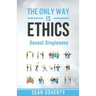 Sexual Singleness: Why Singleness is Good, and Practical Thoughts on Being Single and Sexual