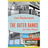 Lost Restaurants of the Outer Banks and Their Recipes