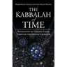 The Kabbalah of Time: Revelation of Hidden Light Through the Jewish Calendar