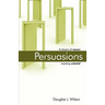 Persuasions: A Dream of Reason Meeting Unbelief.