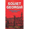 Soviet Georgia: A Personal Journey Through Recent History