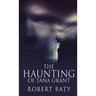 The Haunting Of Tana Grant