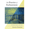The Practice of Enchantment: MythBlast Essays, 2020-2024