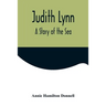 Judith Lynn: A Story of the Sea
