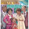 You Are Powerful!