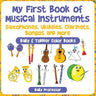 My First Book of Musical Instruments: Saxophones, Ukuleles, Clarinets, Bongos and More - Baby & Toddler Color Books