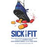 Sick to Fit: Three simple techniques that got me from 420 pounds to the cover of Runner's World, Good Morning America, and the Today Show