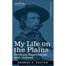 My Life on the Plains: Personal Experiences with Indians