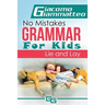 No Mistakes Grammar for Kids, Volume II: Lie and Lay and Good and Well