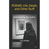 Poems: Life, Death, and Other Stuff: Illustrated by the Author