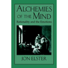 Alchemies of the Mind: Rationality and the Emotions