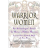Warrior Women: An Archaeologist's Search for History's Hidden Heroines