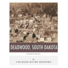 Legends of the West: Deadwood, South Dakota