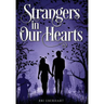 Strangers in Our Hearts