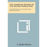 The Combined Boards Of The Second World War: An Experiment In International Administration