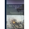 New York in the Blizzard: Being an Authentic and Comprenhensive Recital of the Circumstances and Conditions Which Surrounded the Metropolis in t