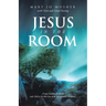 Jesus in the Room: A man headed for death asks God to let him live so he can minister to others.
