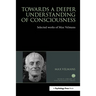 Towards a Deeper Understanding of Consciousness: Selected works of Max Velmans